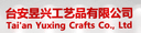 TAIAN YUXING ARTS AND CRAFTS CO.,LTD